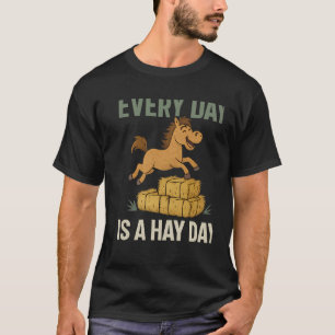 T-shirt Chaque Jour est une Fête du Foins Humour Équestre