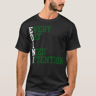 T-shirt Chaque jour, j'ai besoin d'attention 1