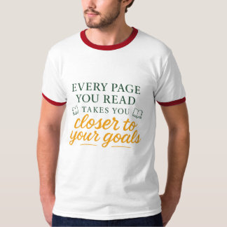 T-shirt Chaque page que vous lisez vous rapproche de votre