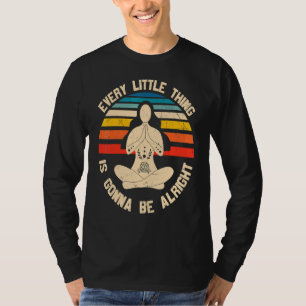 T-shirt Chaque Petite Chose Va Bien Se Passer Yoga Pose