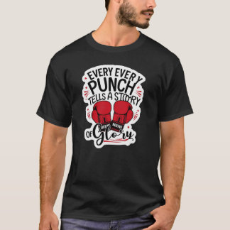 T-shirt " Chaque punch raconte une histoire de gloire1. "
