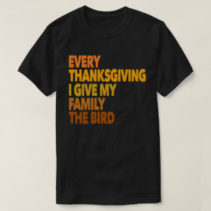 T-shirt Chaque Thanksgiving je donne à ma famille le cadea