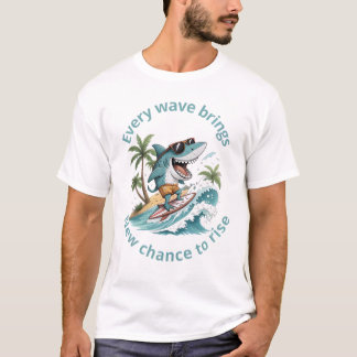 T-shirt Chaque vague apporte une nouvelle chance à la mont