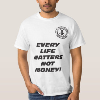 T-shirt Chaque vie importe pas argent