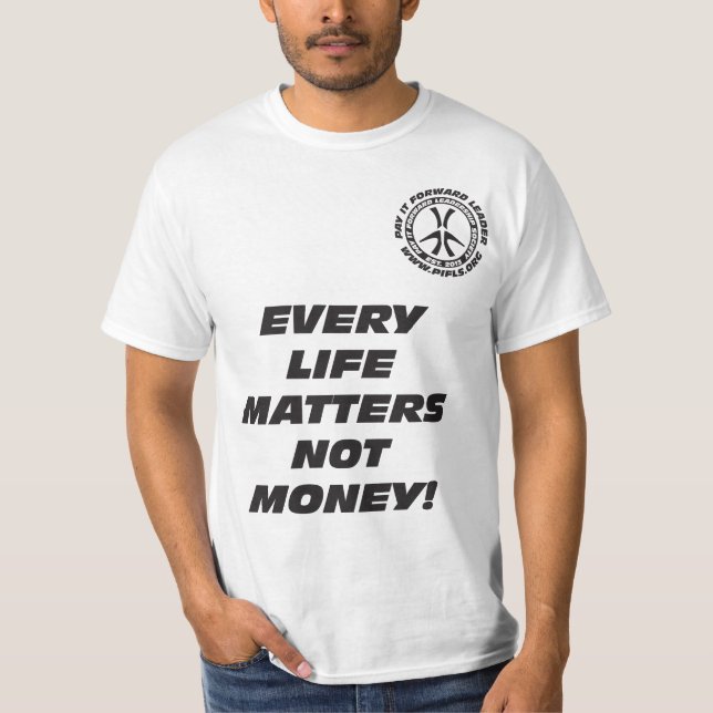 T-shirt Chaque vie importe pas argent (Devant)
