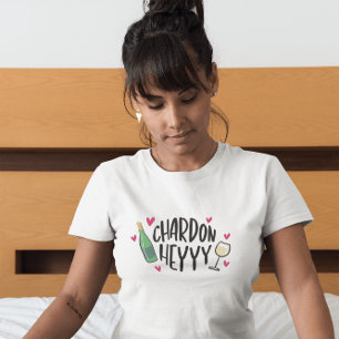 T-shirt Chardon Heyyy / Amateur de vin de Chardonnay drôle