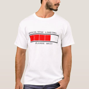 T-shirt Chargement d'apocalypse… Veuillez attendre le