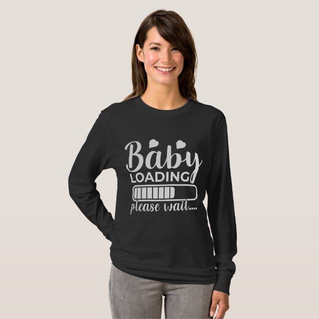T-shirt Chargement de bébé S'il vous plaît, attendez les f (Devant entier)