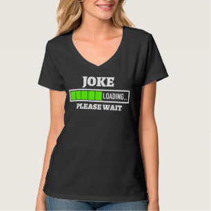 T-shirt Chargement de la plaisanterie Veuillez patienter B