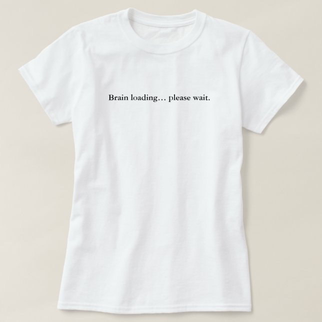 T-shirt Chargement Du Cerveau Veuillez Patienter, Simple P (Design devant)