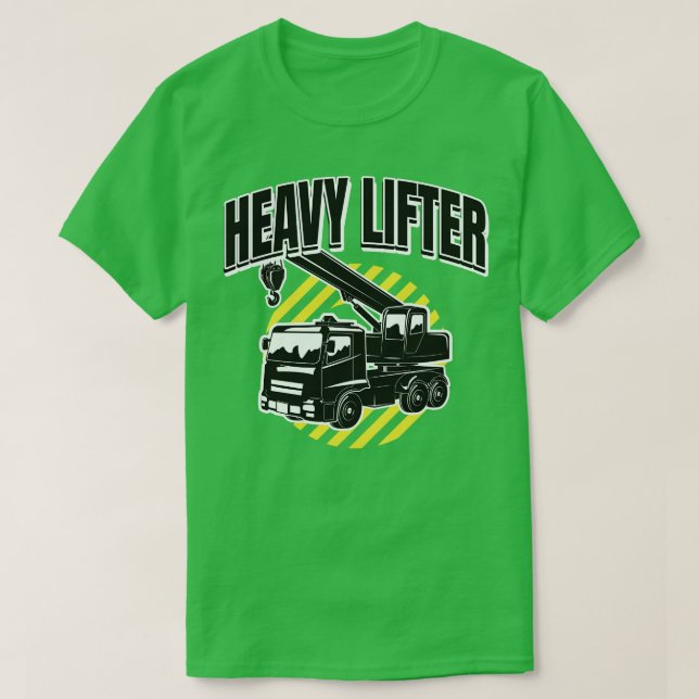 T-shirt Chariot de grue de construction lourd Lifter (Design devant)