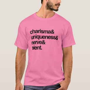 T-shirt Charisma Uniqueness Nerve and Talent