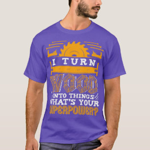 T-shirt Charpentier Je Transforme Le Bois En Objets Travai