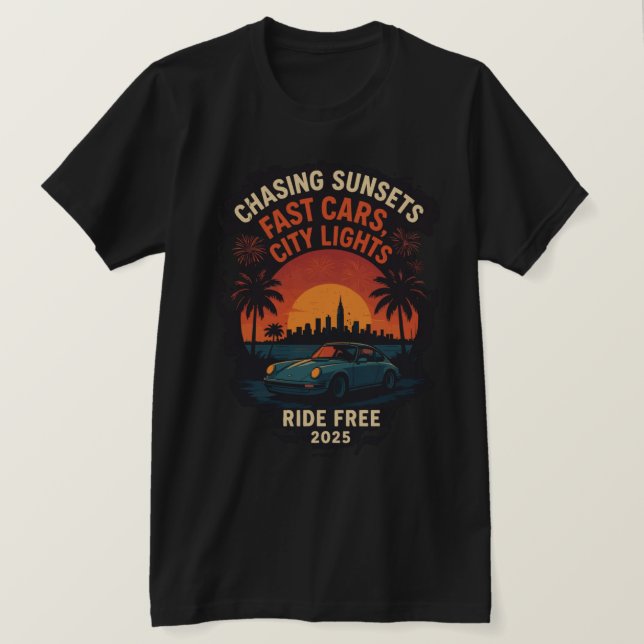 T-shirt Chasing Sunsets Fast Cars City Lights (Design devant)