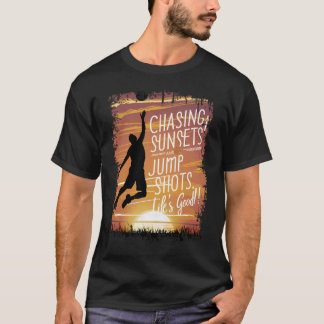 T-shirt Chasing Sunsets & Jump Shots Basketball Life