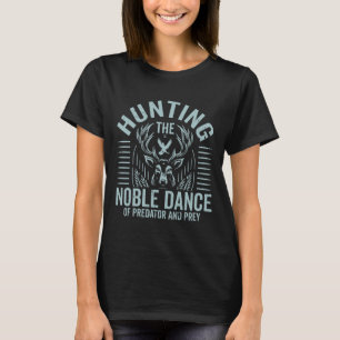 T-shirt Chasse À La Noble Danse Du Prédateur Et De La Prey