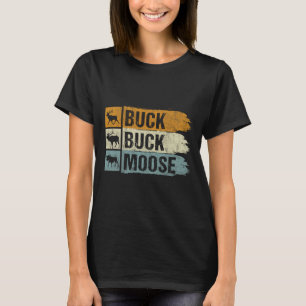 T-shirt Chasse à l'orignal Buck Buck Moose