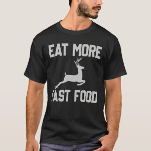 T-shirt Chasse Aux Cerfs Mangez Plus Restauration Rapide D