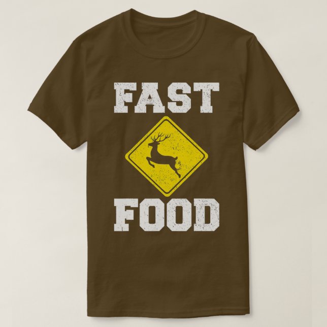 T-shirt Chasse aux cerfs Restauration rapide Chasseur amus (Design devant)
