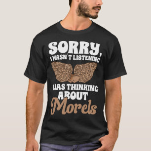 T-shirt Chasse Aux Champignons Je Pensais À Morels Forag