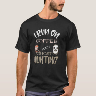 T-shirt Chasse aux fantômes Je fonctionne sur des haricots