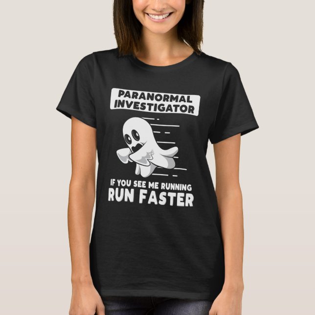 T-shirt Chasse aux fantômes Paranormal Enquêteur Exécuter  (Devant)