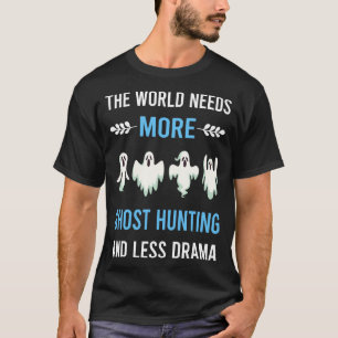 T-shirt Chasse aux fantômes paranormale moins dramatique