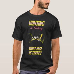 T-shirt Chasse et pêche Quoi d'autre Sarcastique
