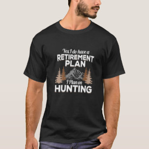 T-shirt Chasse Retraite Party Funny Hiker Gag cadeau