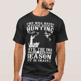 T-shirt Chasse S-Nous Aurons Une Bonne Chasse De Canard