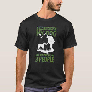 T-shirt Chasseur Mens J'Aime Chasser Mon Chien Et Peut-Êtr