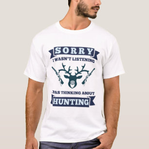 T-shirt Chasseur   N'écoutait pas penser à la chasse