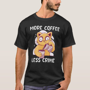 T-shirt Chat Buvant du Café Plus de Café Moins de Crime Ch