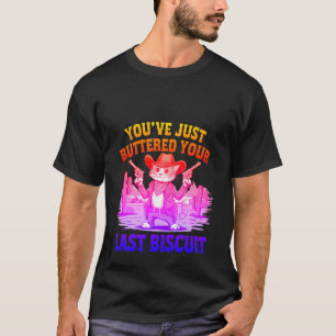 T-shirt Chat Cowboy Drôle "Vous avez beurré votre dernier