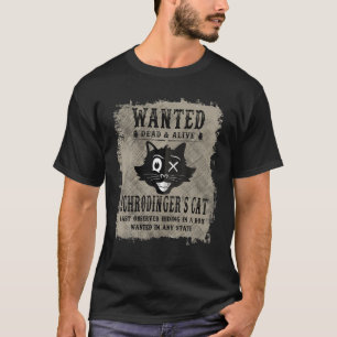 T-shirt Chat de Schrodinger Recherché mort ou vivant drôle