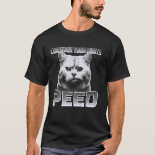 T-shirt Chat Drôle Considérez Votre Pantalon a Pissé Bêtem