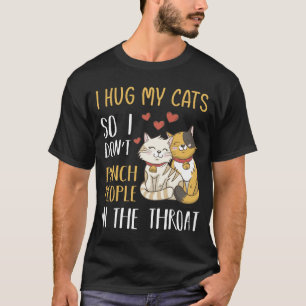 T-shirt Chat Drôle Je serre mon chat dans mes bras pour ne