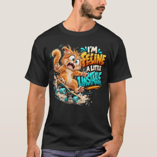 T-shirt Chat Drôle Je Suis Félin Un Peu Instable