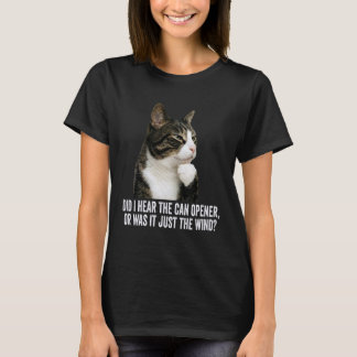 T-shirt Chat drôle qui pense - Ai-je entendu l'ouvre-boîte