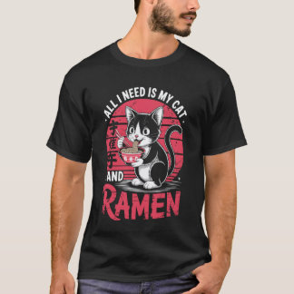 T-shirt Chat drôle Ramen J'ai besoin de mon chat et Ramen