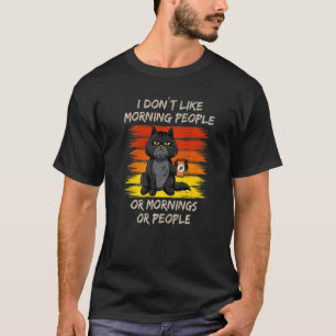T-shirt Chat du matin grognon Je n'aime pas les gens du ma