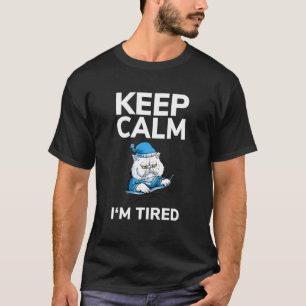 T-shirt Chat Gardez le calme Je suis fatigué Nap Sleep Pyj