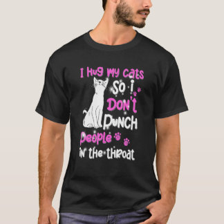 T-shirt Chat Je serre mon chat dans mes bras pour ne pas f