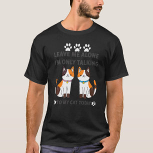 T-shirt Chat  Laissez-Moi Tranquille Je Ne Parle Qu'À Mon 