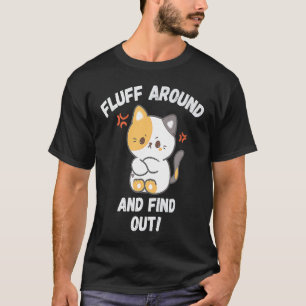 T-shirt Chat maman chat furieux Fluff Around And Find Out