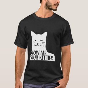 T-shirt Chat Mignon Drôle Montre Moi Vos Chatons