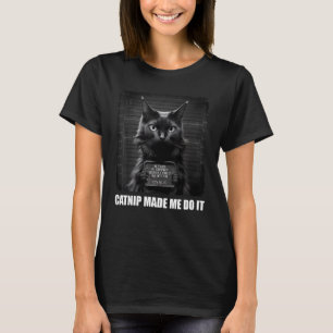 T-shirt Chat Mugshot - Catnip Made Me Le Faire - Chat Noir