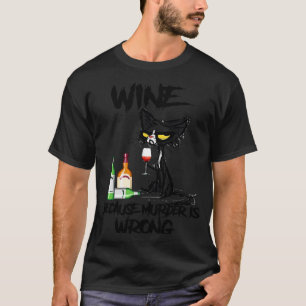 T-shirt Chat Noir Boire Parce Que Le Meurtre Est Mauvais V