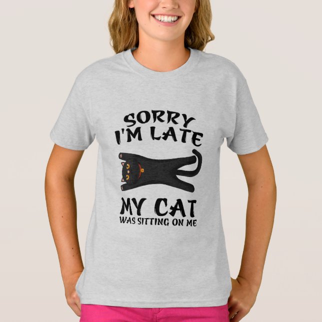 T-shirt Chat noir Désolé, je suis en retard Mon chat était (Devant)