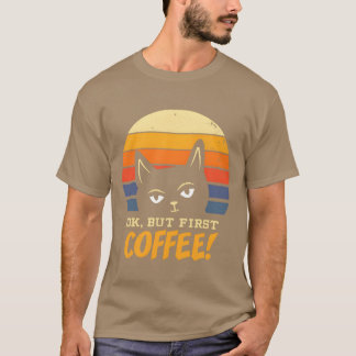 T-shirt Chat Ok Mais D'abord Café Matin Grognon Kitten Ret